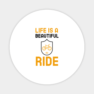 Life Is A Beautiful Ride Magnet